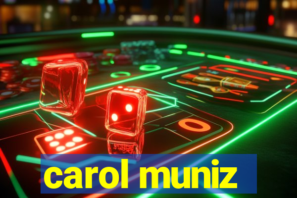 carol muniz